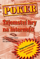 Poker kniha Jon Turner, Eric Lynch a Jon Van Fleet: Poker – tajemství hry na internetu